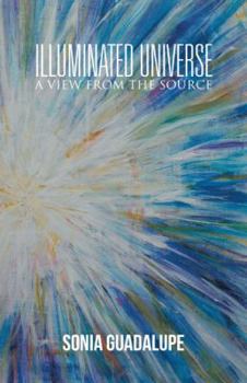 Hardcover Illuminated Universe: A View from The Source Book