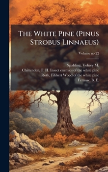 Hardcover The White Pine (Pinus Strobus Linnaeus) Book
