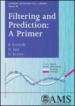 Paperback Filtering and Prediction: A Primer (Student Mathematical Library, 38) Book