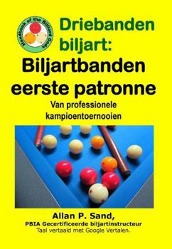 Paperback Driebanden biljart - Biljartbanden eerste patronen: Van professionele kampioentoernooien [Dutch] Book