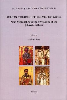 Seeing Through the Eyes of Faith: New Approaches to the Mystagogy of the Church Fathers