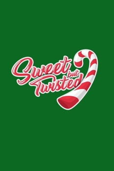 Christmas Candy Cane Sweet But Twisted Journal Notebook: Student Teacher Office Lined Writing Paper Holiday Winter Season