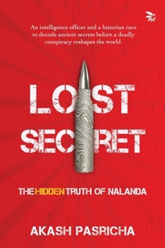 Paperback Lost Secret-The Hidden Truth of Nalanda Book