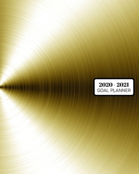 2020-2021 Goal Planner: Gold Organizer Notebook Planner | Yearly, Daily, Weekly, Monthly Agenda Planner | Productivity Planner | Goal Planning Journal for Men and Women | 8" x 10"