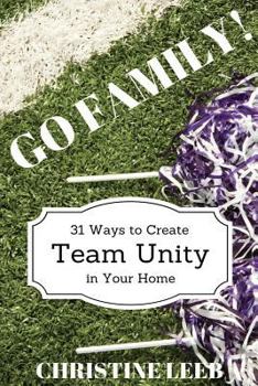 Paperback Go Family! 31 Ways to Create Team Unity in Your Home Book