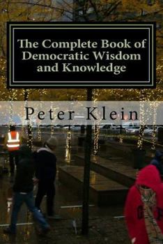 Paperback The Complete Book of Democratic Wisdom and Knowledge Book