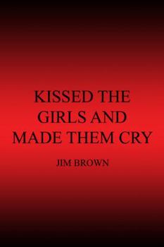 Paperback Kissed the Girls and Made Them Cry Book