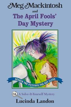 Paperback Meg Mackintosh and the April Fools' Day Mystery: A Solve-It-Yourself Mystery Book