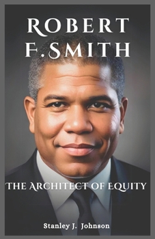 Paperback Robert F. Smith: The Architect of Equity Book