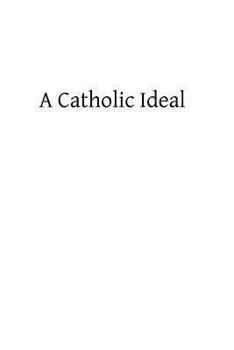 Paperback A Catholic Ideal Book