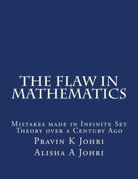 Paperback The Flaw in Mathematics: Mistakes made in Infinite Set Theory over a Century Ago Book