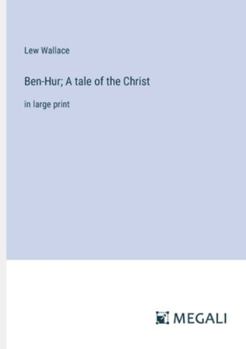 Paperback Ben-Hur; A tale of the Christ: in large print Book