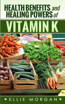 Paperback Health Benefits and Healing Powers of Vitamin K Book