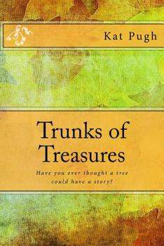 Paperback Trunks of Treasures: Have you ever thought a tree could have a story? Book