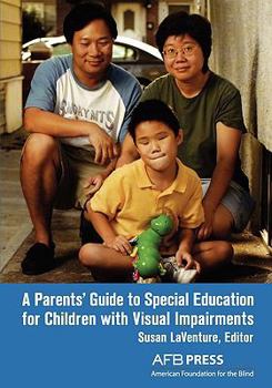 Paperback A Parents' Guide to Special Education for Children with Visual Impairments Book