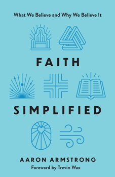 Paperback Faith Simplified: What We Believe and Why We Believe It Book