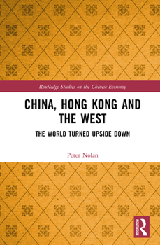 Hardcover China, Hong Kong and the West: The World Turned Upside Down Book