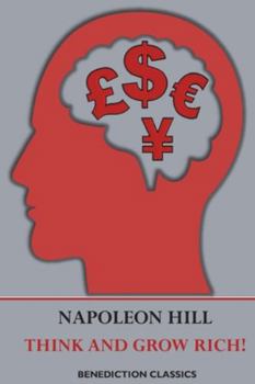 Think and Grow Rich!: a manual for achieving financial and personal success in any field