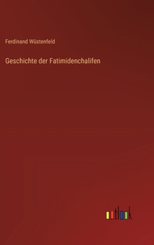 Hardcover Geschichte der Fatimidenchalifen [German] Book