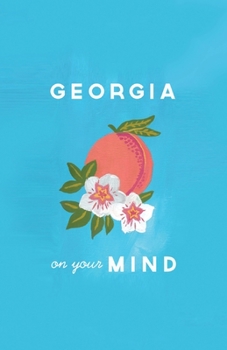 Georgia on your Mind: Georgia State Peach Blossoms on Blue Paperback Journal / Diary / Notebook with 100 Lined, Cream-colored Pages for Writing Notes ... Prime Floridian (Prime Floridian Notebooks)