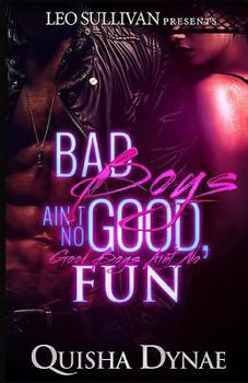 Bad Boys Ain't No Good, Good Boys Ain't No Fun