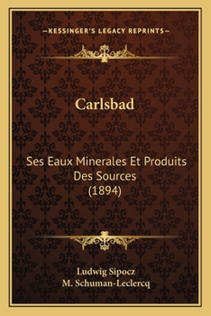 Paperback Carlsbad: Ses Eaux Minerales Et Produits Des Sources (1894) [French] Book