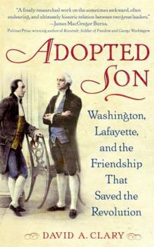 Paperback Adopted Son: Washington, Lafayette, and the Friendship That Saved the Revolution Book