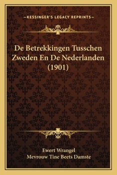 Paperback De Betrekkingen Tusschen Zweden En De Nederlanden (1901) [Dutch] Book