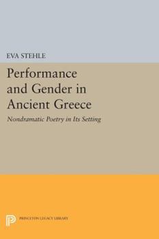 Paperback Performance and Gender in Ancient Greece: Nondramatic Poetry in Its Setting Book