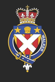 Walker: Walker Coat of Arms and Family Crest Notebook Journal (6 x 9 - 100 pages)