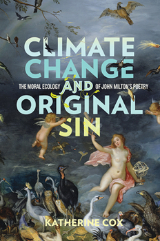 Paperback Climate Change and Original Sin: The Moral Ecology of John Milton's Poetry Book