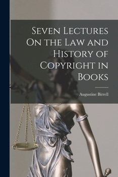 Paperback Seven Lectures On the Law and History of Copyright in Books Book