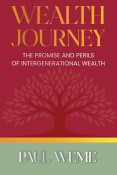 Paperback Wealth Journey: The Promise and Perils of Intergenerational Wealth Book