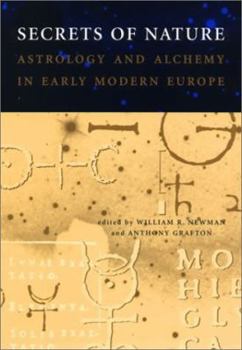 Hardcover Secrets of Nature: Astrology and Alchemy in Early Modern Europe Book