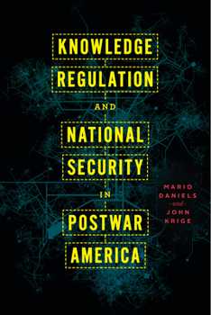 Paperback Knowledge Regulation and National Security in Postwar America Book
