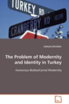 Paperback The Problem of Modernity and Identity in Turkey Book