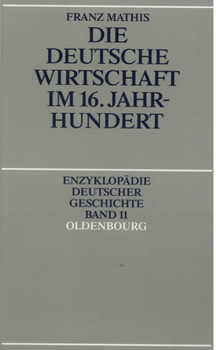 Paperback Die Deutsche Wirtschaft Im 16. Jahrhundert [German] Book