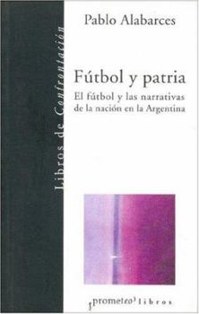 Paperback Futbol y Patria (Spanish Edition) [Spanish] Book