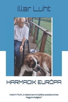 Harmadik Európa: Irodalmi fikció "A század szomorújátéka posztszocialista Magyarországban"