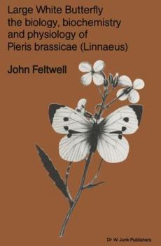 Paperback Large White Butterfly: The Biology, Biochemistry and Physiology of Pieris Brassicae (Linnaeus) Book