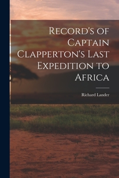 Paperback Record's of Captain Clapperton's Last Expedition to Africa Book