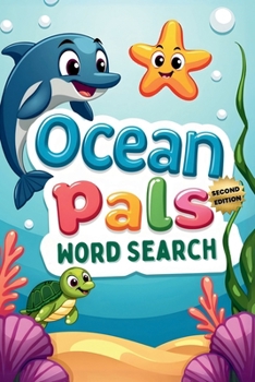 Paperback Ocean Pals Word Search (Second Edition): 50 Fun & Simple Puzzles for Young Explorers plus 10 Bonus Coloring Pages! Book