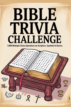 Paperback Bible Trivia Challenge: 1,000 Multiple Choice Questions on Scripture, Symbols & Stories Book