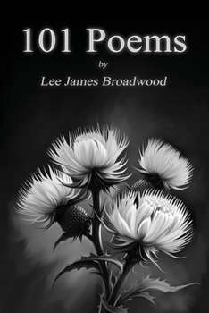 Paperback 101 Poems: by Lee James Broadwood Book