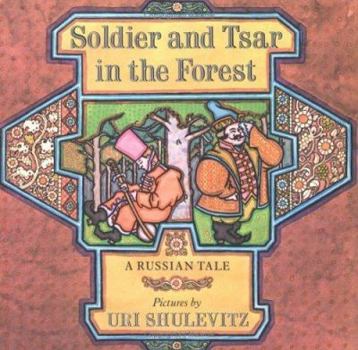 Hardcover Soldier and Tsar in the Forest: A Russian Tale Book