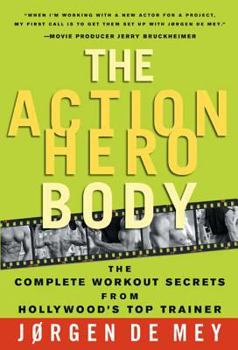 Hardcover The Action Hero Body: The Complete Workout Secrets from Hollywood's Top Trainer Book