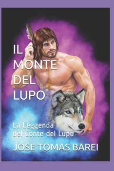 Paperback Il Monte del Lupo: La Leggenda del Conte del Lupo [Italian] Book