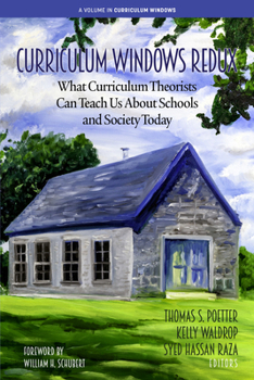 Paperback Curriculum Windows Redux: What Curriculum Theorists Can Teach Us about Schools and Society Today Book
