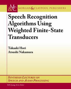 Paperback Speech Recognition Algorithms Based on Weighted Finite-State Transducers Book