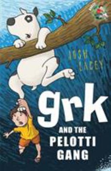 Grk and the Pelotti Gang (The Grk Books) - Book #2 of the Grk